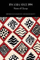 Rwanda Since 1994 : Stories of Change-9781786941992