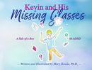 Kevin and his Missing Glasses : A tale of a boy with ADHD-9781786952387