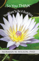 So You Think You Want To Be A Buddhist-9781786957986