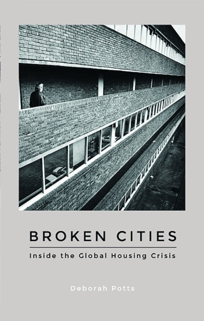 Broken Cities : Inside the Global Housing Crisis-9781786990556
