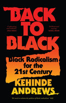 Back to Black : Retelling Black Radicalism for the 21st Century-9781786992772