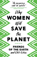 Why Women Will Save the Planet-9781786993144