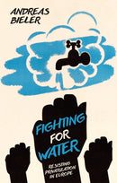Fighting for Water : Resisting Privatization in Europe-9781786993250