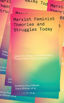 Marxist-Feminist Theories and Struggles Today : Essential writings on Intersectionality, Postcolonialism and Ecofeminism-9781786996152