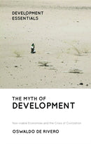 The Myth of Development : Non-viable Economies and the Crisis of Civilization-9781786997616