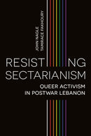 Resisting Sectarianism : Queer Activism in Postwar Lebanon-9781786997999