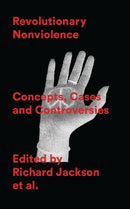 Revolutionary Nonviolence : Concepts, Cases and Controversies-9781786998262