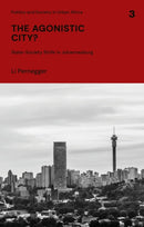 The Agonistic City? : State-Society Strife in Johannesburg-9781786999092