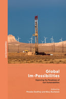 Global Im-Possibilities : Exploring the Paradoxes of Just Sustainabilities-9781786999542