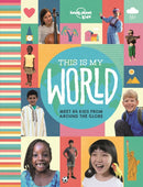 Lonely Planet Kids This Is My World-9781787012943