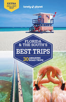 Lonely Planet Florida & the South''s Best Trips