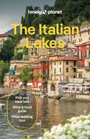 Lonely Planet The Italian Lakes : Detailed Itineraries | Travel Like a Local | Insider Tips | Covers Lake Como, Milan, Verona, Bellagio, and more-9781787015838
