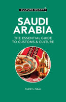 Saudi Arabia - Culture Smart! : The Essential Guide to Customs & Culture-9781787023543
