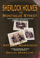 Sherlock Holmes in Montague Street : Sherlock Holmes's Early Investigations Originally Presented as Martin Hewitt Adventures-9781787050488