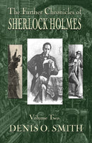 The Further Chronicles of Sherlock Holmes - Volume 2-9781787053236