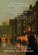 The MX Book of New Sherlock Holmes Stories Part XVII : Whatever Remains . . . Must Be the Truth (1891-1898)-9781787055063