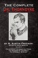 The Complete Dr. Thorndyke - Volume V : The Mystery of Angelina Frood, The Shadow of the Wolf and The D'Arblay Mystery-9781787055414