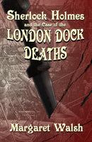 Sherlock Holmes and The Case of The London Dock Deaths-9781787056367