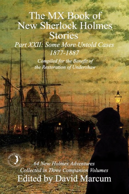 The MX Book of New Sherlock Holmes Stories Some More Untold Cases Part XXII : 1877-1887-9781787056572