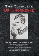 The Complete Dr. Thorndyke - Volume VII : Pontifex, Son, and Thorndyke When Rogues Fall Out and Dr. Thorndyke Intervenes-9781787056817