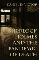 Sherlock Holmes and The Pandemic of Death-9781787057937