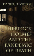 Sherlock Holmes and The Pandemic of Death-9781787058088