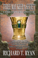 Three May Keep A Secret - A Sherlock Holmes Adventure-9781787058101