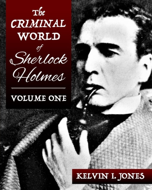 The Criminal World Of Sherlock Holmes - Volume One-9781787058651