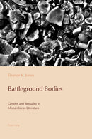 Battleground Bodies : Gender and Sexuality in Mozambican Literature-9781787073173
