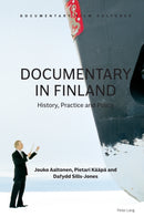 Documentary in Finland : History, Practice and Policy-9781787077461