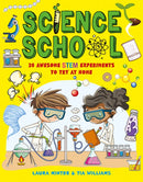 Science School : 30 Awesome STEM Experiments to Try at Home-9781787081062
