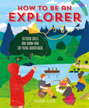 How To Be An Explorer-9781787081178