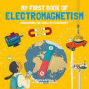 My First Book of Electromagnetism : Discovering the World of Electricity-9781787081246