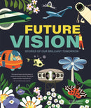 Future Vision : Stories of Our Brilliant Tomorrow-9781787081505