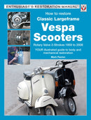 How to Restore Classic Largeframe Vespa Scooters : Rotary Valve 2-Strokes 1959 to 2008-9781787110281