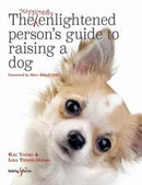 The Supposedly Enlightened Person's Guide to Raising a Dog-9781787110595