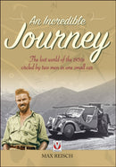 An Incredible Journey : The Lost World of the 1930s Circled by Two Men in One Small Car-9781787111653