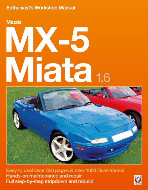Mazda Mx-5 Miata 1.6 Enthusiast’s Workshop Manual