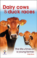 Dairy Cows & Duck Races - the Life & Times of a Young Farmer-9781787113794