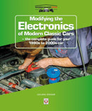Modifying the Electronics of Modern Classic Cars : - the Complete Guide for Your 1990s to 2000s Car-9781787113930