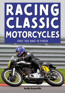 Racing Classic Motorcycles : First You Have to Finish-9781787114814