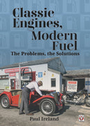 Classic Engines, Modern Fuel : The Problems, the Solutions-9781787115903