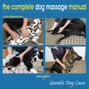 The Complete Dog Massage Manual : Gentle Dog Care-9781787116016