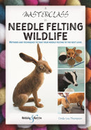 A Masterclass in Needle Felting Wildlife : Methods and Techniques to Take Your Needle Felting to the Next Level-9781787117471
