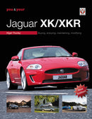 You & Your Jaguar Xk/Xkr : Buying, Enjoying, Maintaining, Modifying - New Edition-9781787117747