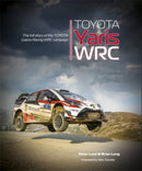 Toyota Yaris Wrc : The Full Story of the Toyota Gazoo Racing Wrc Campaign-9781787119307