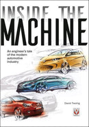 Inside the Machine : An Engineer's Tale of the Modern Automotive Industry-9781787119390