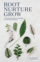 Root, Nurture, Grow : The Essential Guide to Propagating and Sharing Houseplants-9781787132184