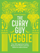 The Curry Guy Veggie : Over 100 Vegetarian Indian Restaurant Classics and New Dishes to Make at Home-9781787132580