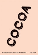 Cocoa : An Exploration of Chocolate, with Recipes-9781787132603